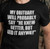 My Obituary Will Probably say He Knew Better, But Did it Anyway Shirt