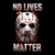 No Lives Matter T-shirt - Jason Tshirt