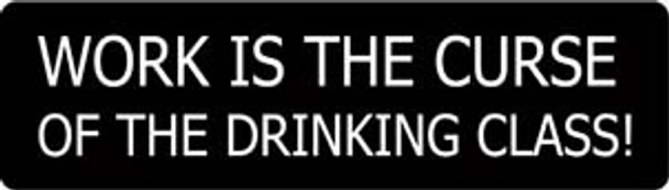 Work Is The Curse Of The Drinking Class Motorcycle Helmet Sticker