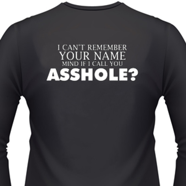 I Can't Remember Your Name, Mind If I Call You Asshole? Biker T-Shirt