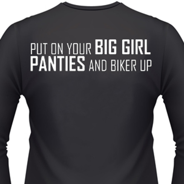 Put On Your Big Girl Panties And Biker Up Biker T-Shirt