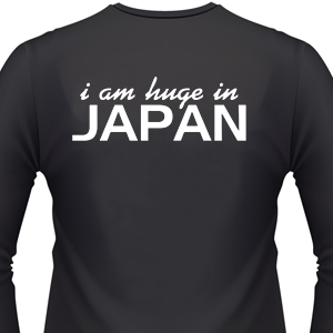 i-am-huge-in-japan-biker-shirt.jpg