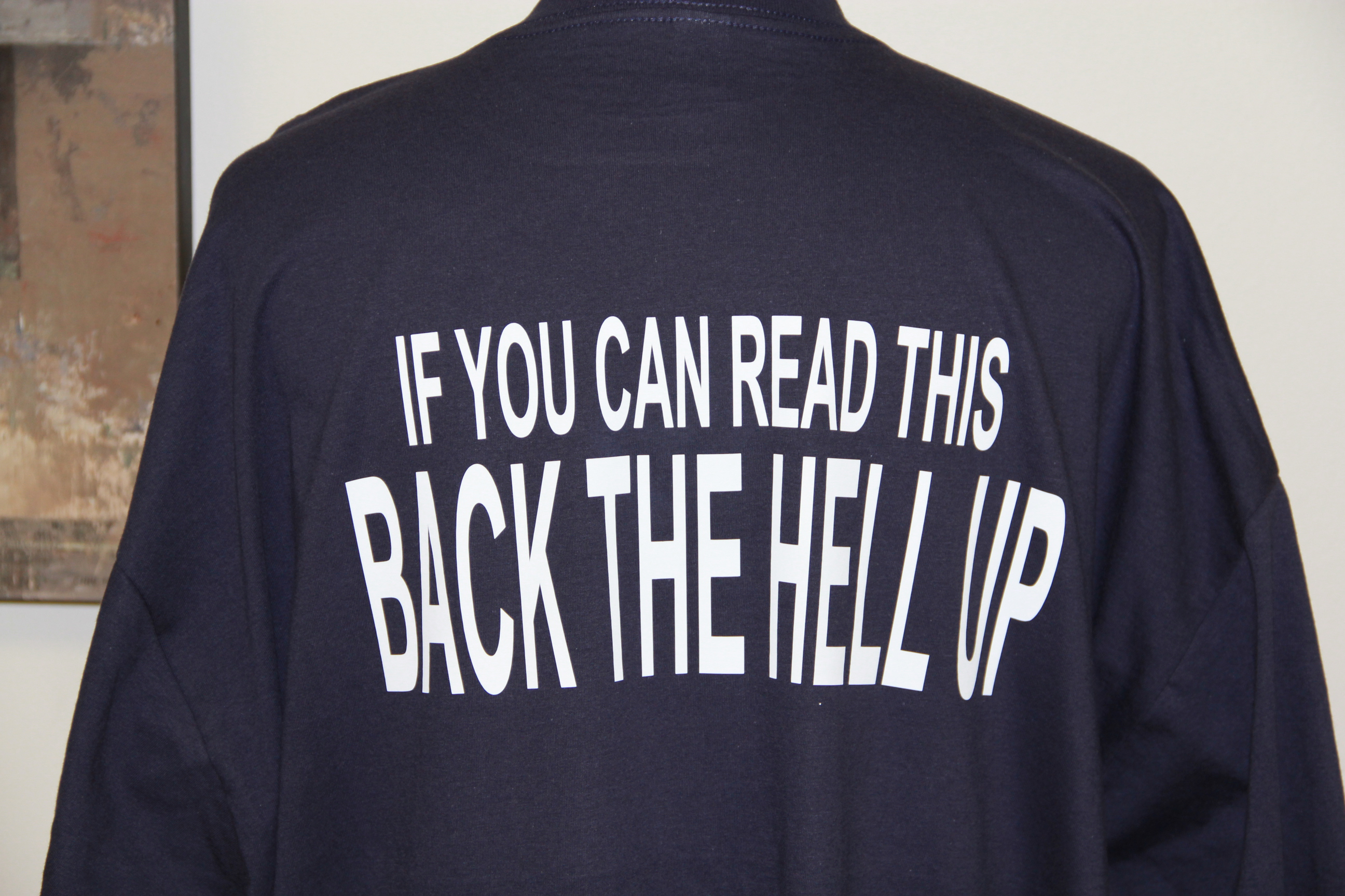 if-you-can-read-this-back-the-hell-up-shirts.jpg