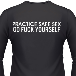 practice-safe-sex-go-fuck-yourself-biker-shirt.jpg