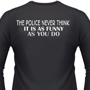 the-police-never-think-biker-shirt.jpg