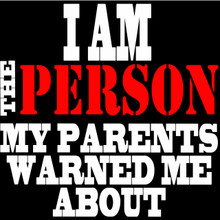 I M The Person My Parents Warned Me About Biker T-Shirt 