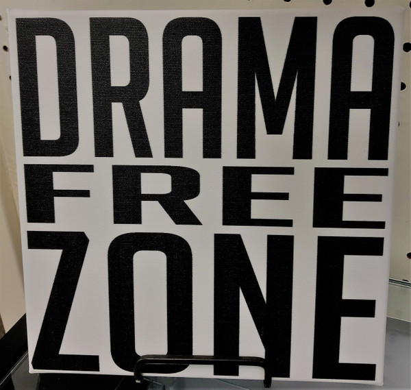 DRAMA FREE ZONE - CANVAS