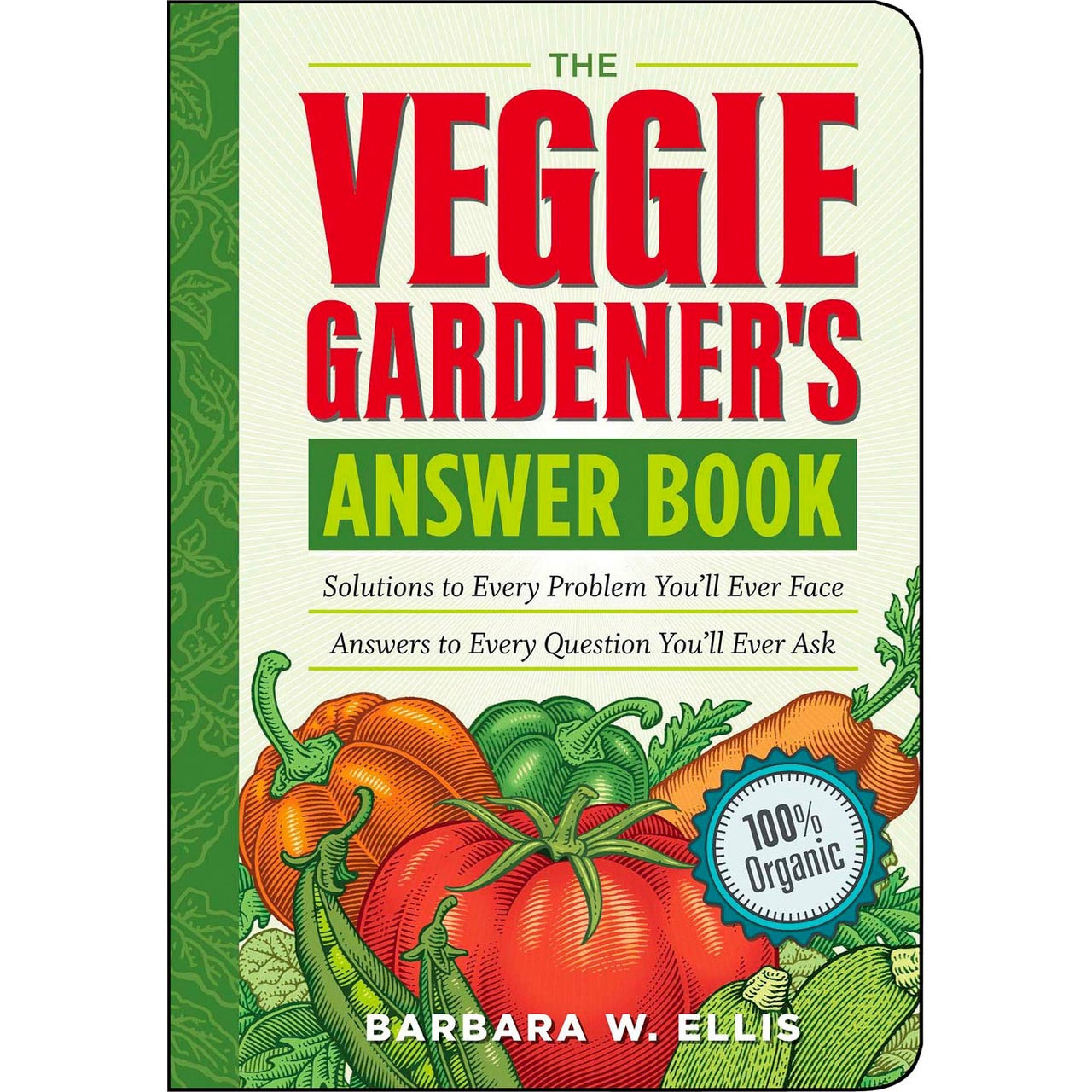 The Veggie Gardener's Answer Book