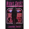Night Shift: A Choose-Your-Own Erotic Fantasy by Joanna Angel