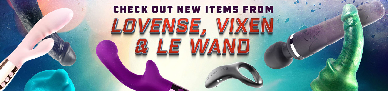 Check out new items from Lovense, Vixen, Le Wand and so many more!