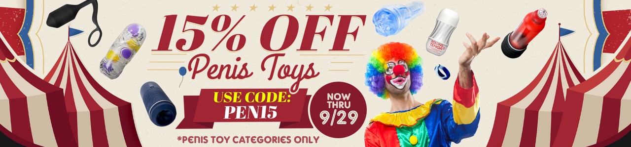 15% Off Penis Toys! - Use Code: PEN15 - Now Thru 9/29