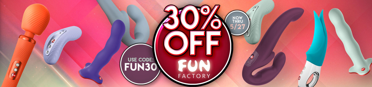 30% Off All Fun Factory - Use Code: FUN30 - Now Thru 5/27
