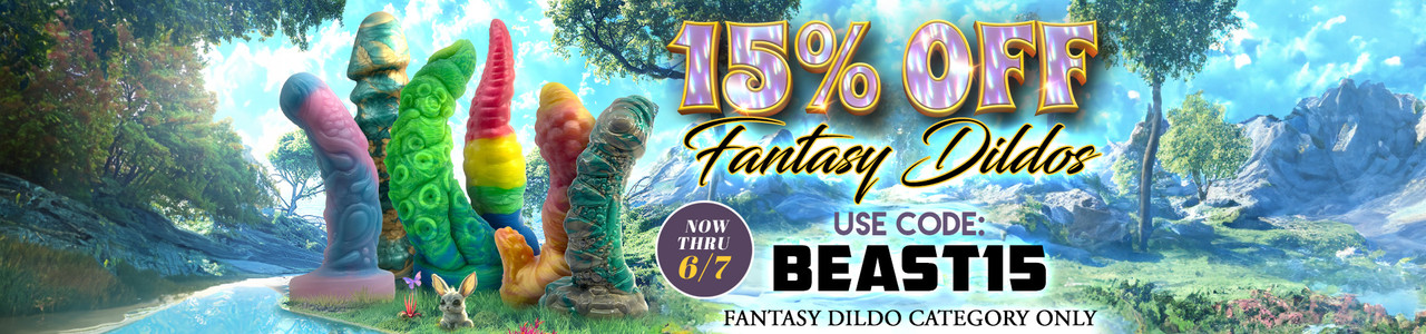 15% Off Fantasy Dildos - Use Code: BEAST 15 - Now Thru 6/7