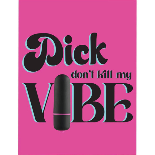 Dick Don't Kill My Vibe Bullet Vibrator Greeting Card By KushKards