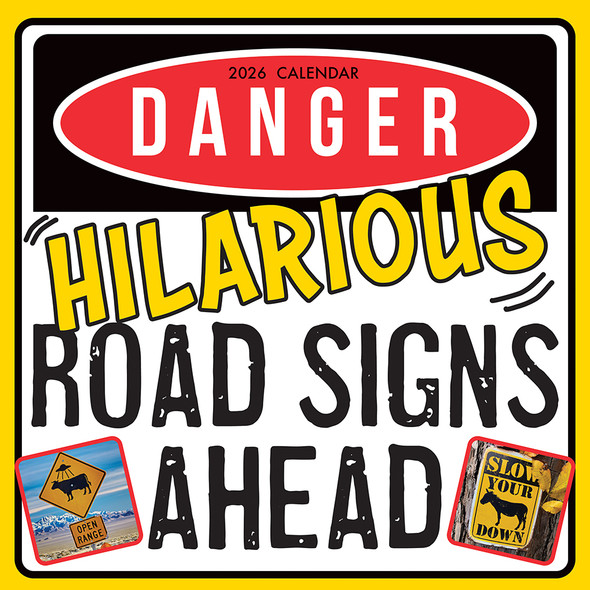 2026 SQUARE WALL CALENDAR – DANGER! HILARIOUS ROAD SIGNS AHEAD