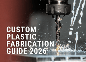 Custom Plastic Fabrication Guide