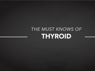 The Must Knows of Thyroid