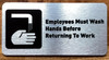 EMPLOYEE MUST WASH HANDS BEFORE RETURNING TO WORK SIGN WITH RAISED LETTERS/IMAGE INCLUDES RED ADHESIVE PAD FOR EASY INSTALLATION