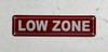 LOW ZONE SAFETY SIGN