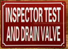 INSPECTOR TEST AND DRAIN VALVE SIGN