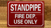 STANDPIPE FOR FIRE DEP. USE ONLY COMPLIANCE SIGN