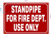 STANDPIPE FOR FIRE DEPT USE ONLY SAFETY SIGN