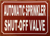 AUTOMATIC SPRINKLER SHUT-OFF VALVE SIGN