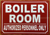 BOILER ROOM/AUTHORIZED PERSONNEL ONLY COMPLIANCE SIGN