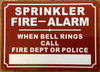 SPRINKLER FIRE ALARM WHEN BELL RING CALL FIRE DEPT OR POLICE SAFETY SIGN