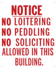 Notice NO Loitering NO PEDDLING no Soliciting Allowed in This Building Sign