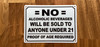 5x7-no-alcoholic-beverages-will-be-sold-to-anyone-under-21-metal-identification-sign.jpg