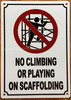 no-climbing-or-playing-on-scaffolding-5x7-white-aluminum-sign.jpg