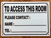 to-access-this-room-please-contact-name-tel-5x7-white-aluminum-sign.jpg