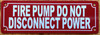 fire-pump-do-not-disconnect-power-2x6-red-aluminum-sign.jpg