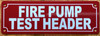 fire-pump-test-header-2x6-red-aluminum-sign.jpg