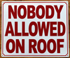 white-nobody-allowed-on-roof-sign-wall-mount.jpg
