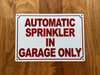 automatic-sprinkler-in-garage-only-sign-with-mounting-holes.jpg