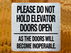 please-do-not-hold-elevator-doors-open-as-the-doors-will-become-inoperable-5-x-5-self-adhesive-metal-sign.jpg