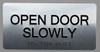 Open Door Slowly  Signage -Tactile Touch Braille