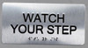 Watch Your Step  Signage -Tactile Touch Braille  Signage