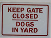 Keep Gates Closed Dogs in Yard Sign