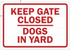 Keep Gates Closed Dogs in Yard  Signage