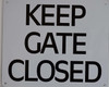 Sign Keep GATE Door Closed  -