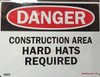 DANGER: CONSTRUCTION AREA HARD HATS REQUI SIGN   Signage