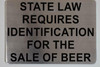 State Law Requi Identification for The Sale of Beer Sign
