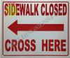 Sidewalk Closed sign-cross here left arrow Reflective!!  Back