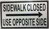 Sidewalk Closed BackUSE OPPOSITE SIDE BackRIGH Back