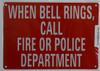 Sign When Bell Ring Call FIRE OR Police DEPT. (Reflective)