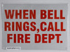 Sign When Bell Rings Call FIRE DEPT  (Reflective !!!!!!! White, 7X10)