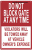 Do Not Block Gate At Any Time - Violator's Will Be Towed Away At Vehicle Owner's sign